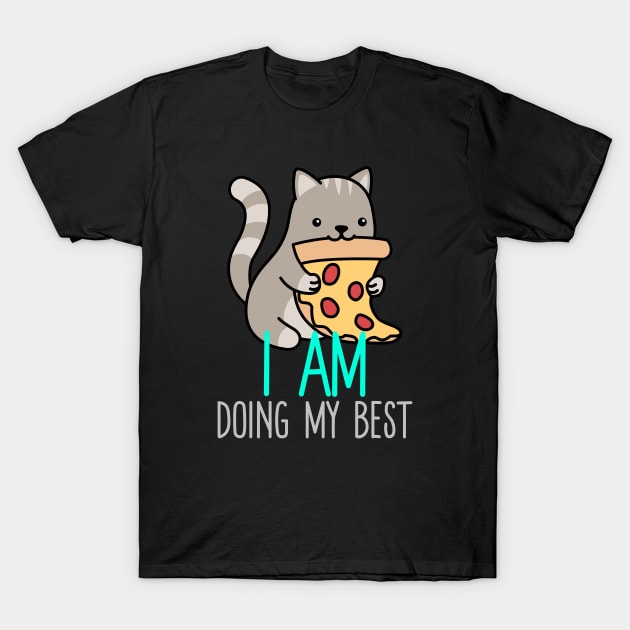 I am Doing My Best - Pizza Cat T-Shirt by TrendHawk